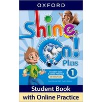 SHINE ON ! PLUS LEVEL 1 STUDENTS BOOK WITH ONLINE PRACTICE PACK