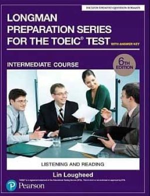 Longman Preparation Series for the TOEIC Test(6e): Listening and Reading: Intermediate with MP3 and  Answer Key