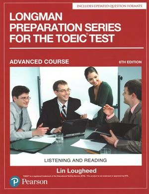 Longman Preparation Series for the TOEIC Test(6e): Listening and Reading: Advanced with MP3