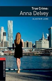 Oxford Bookworms Library Level 3 True Crime: Anna Delvey MP3 Pack