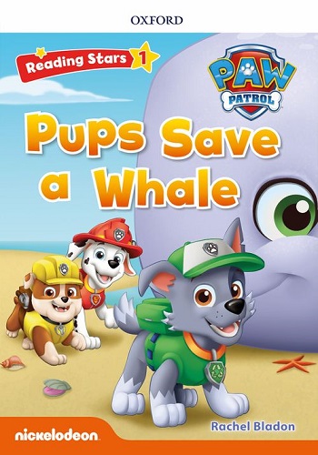 Reading Stars 1 Pups Save a Whale (Paw Patrol )