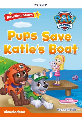 Reading Stars 1 Pups Save Katie's Boat (Paw Patrol )